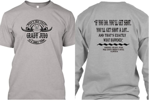 Sheriff Grady Judd 9-5-2023 Don't Try That In A Small Town TShirt *Free Shipping*
