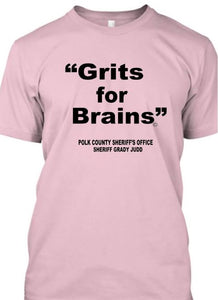 Polk County Sheriff Grady Statement "Grits for Brains" Free Shipping