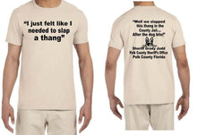 We Just Slapped This Thing In The County Jail Comment ~ Tshirt  Feb 2024  Free Shipping