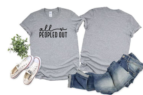 All Peopled Out T-Shirt  **Free Shipping**