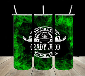 Sheriff Grady Judd;Don't Try That In A Small Town 20oz Tumbler *Free Shipping**