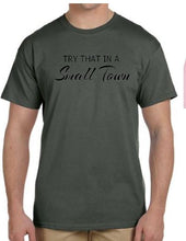 Try That In A Small Town TShirt **Free Shipping**