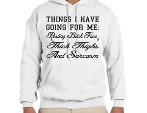 Things I Have Going For Me Hoodie